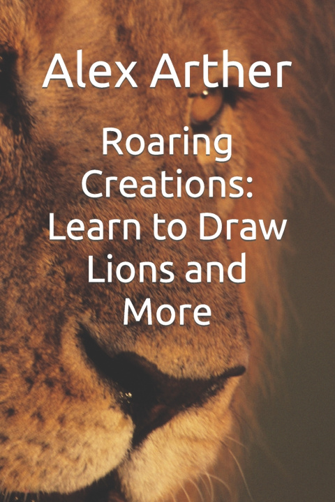 Kniha Roaring Creations Alex Arther
