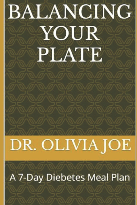 Kniha BALANCING YOUR PLATE Dr. Olivia Joe