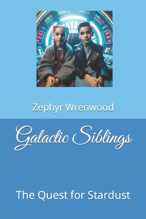 Kniha Galactic Siblings Zephyr Wrenwood