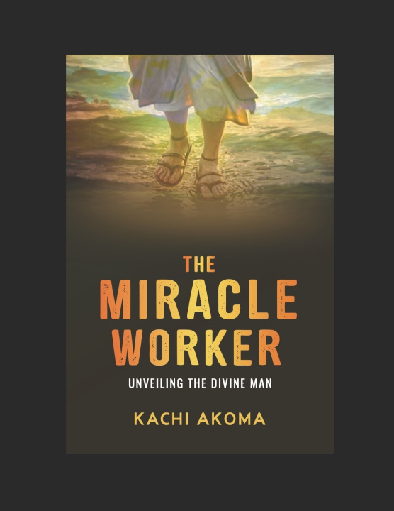 Kniha The Miracle Worker Kachi Akoma