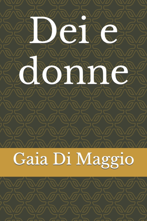 Kniha Dei e donne Gaia Di Maggio