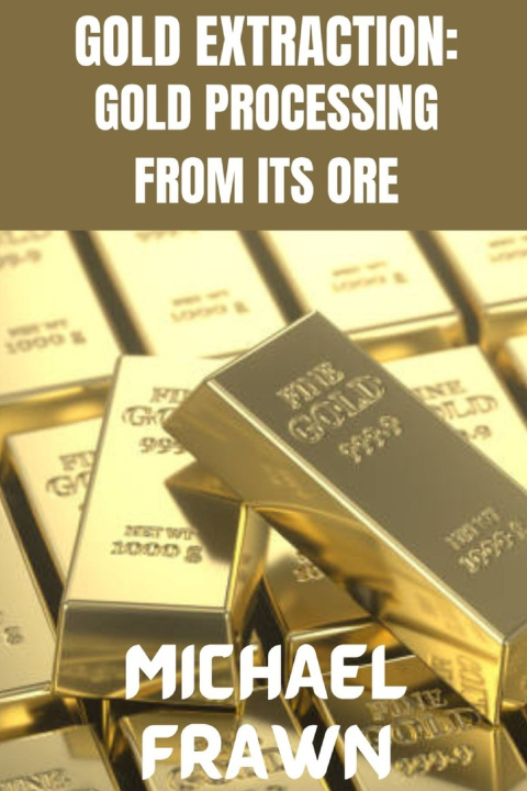 Kniha GOLD EXTRACTION MICHAEL FRAWN
