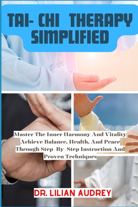 Kniha TAI- CHI THERAPY SIMPLIFIED DR. Lilian Audrey