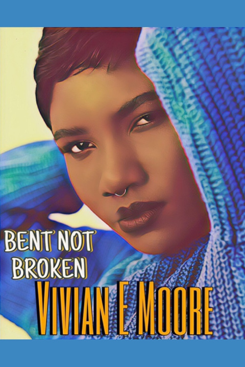 Knjiga Bent Not Broken Vivian Elice Moore
