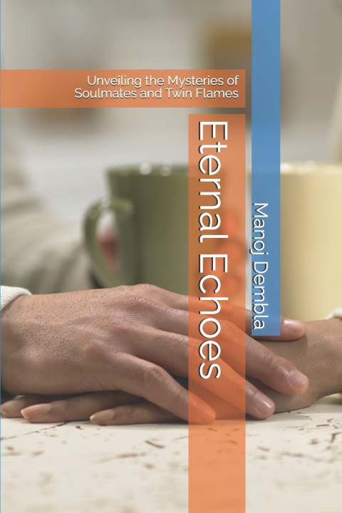 Book Eternal Echoes Manoj Dembla