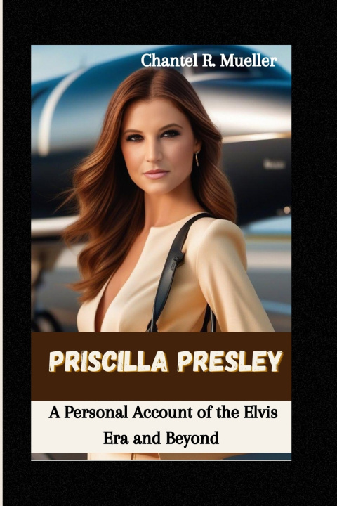 Knjiga PRISCILLA PRESLEY Chantel R. Mueller