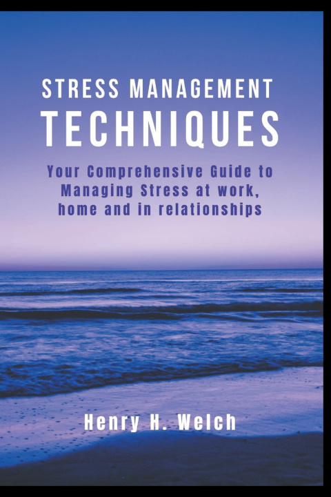 Knjiga Stress management Techniques Henry H. Welch