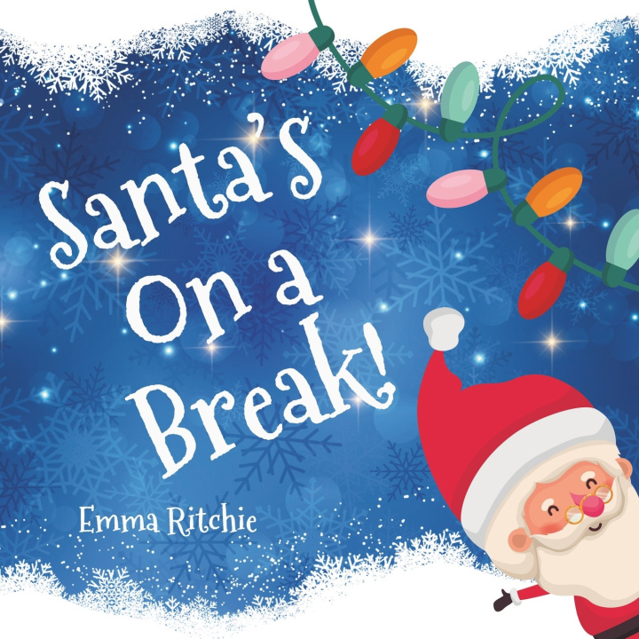 Kniha Santa's On A Break! Emma Ritchie