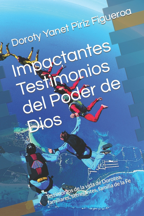 Book Impactantes Testimonios del Poder de Dios Lemuel Ezequias Fernandez Piriz