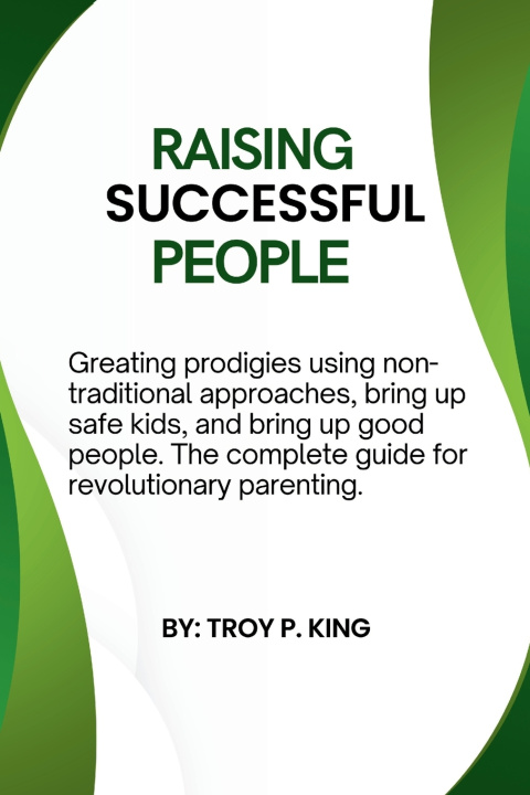 Book Raising Successful people Troy P. King