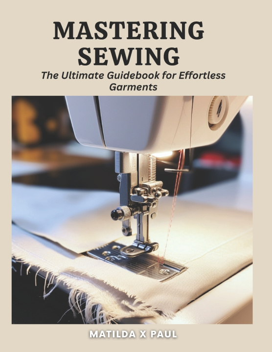 Kniha Mastering Sewing Matilda X Paul