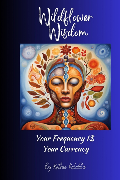 Kniha Wildflower Wisdom Kathie Kalafatis