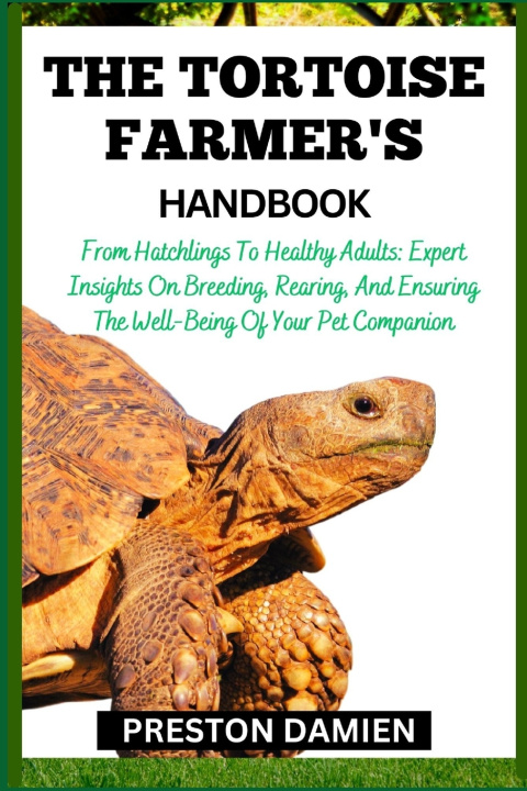 Kniha THE TORTOISE FARMER'S HANDBOOK PRESTON DAMIEN