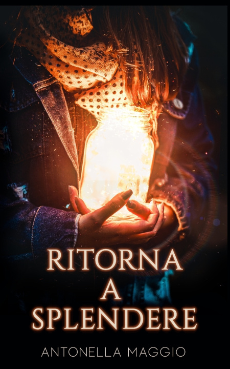 Book Ritorna a splendere Antonella Maggio