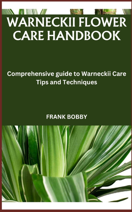 Book WARNECKII FLOWER CARE HANDBOOK FRANK BOBBY