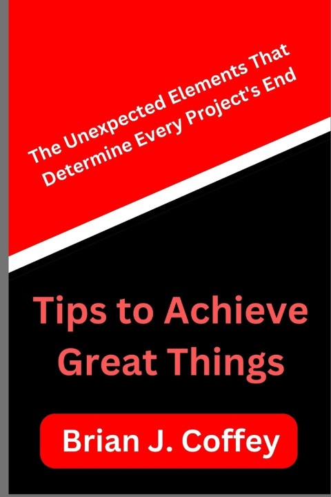 Knjiga Tips to achieve great things Brian J. Coffey