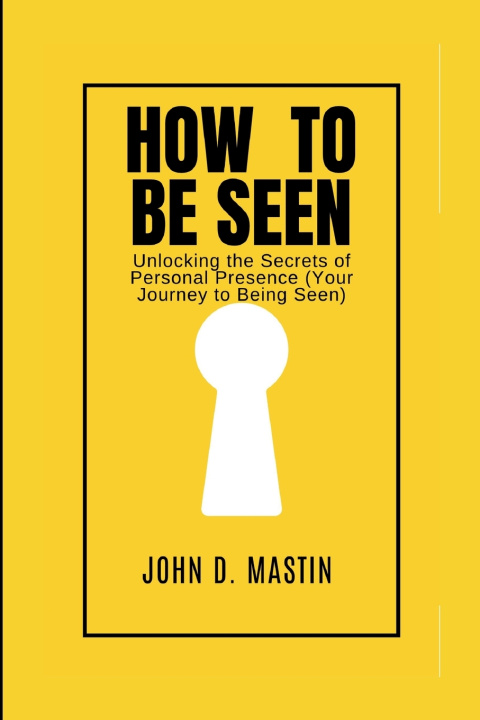 Book How to be seen John D. Mastin