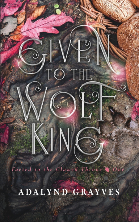 Kniha Given to the Wolf King Adalynd Grayves