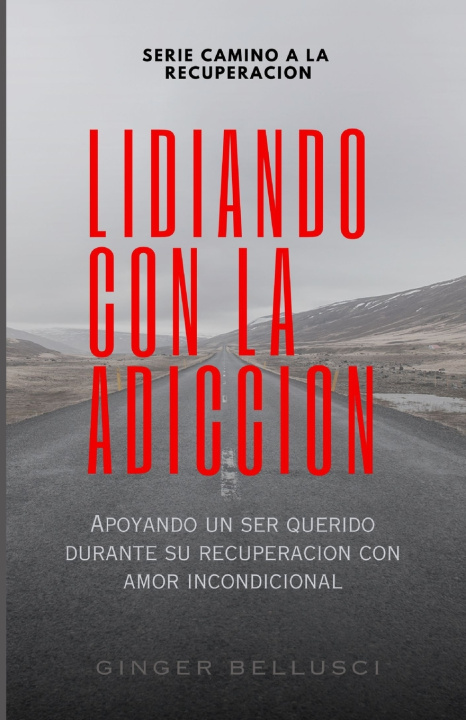 Kniha Lidiando Con La Adicción Ginger Bellusci