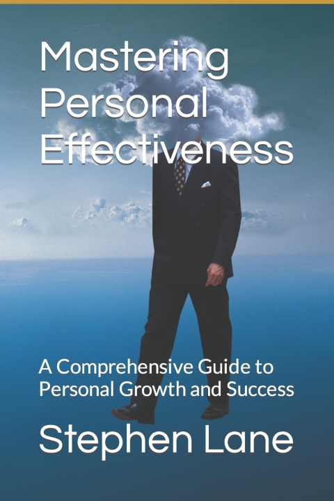 Book Mastering Personal Effectiveness Stephen Lane MBA