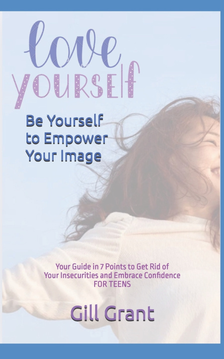 Knjiga Love Yourself, Be Yourself to Empower Your Image Gill Grant