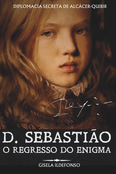 Knjiga D. SEBASTIÃO - O REGRESSO DO ENIGMA GISELA ILDEFONSO