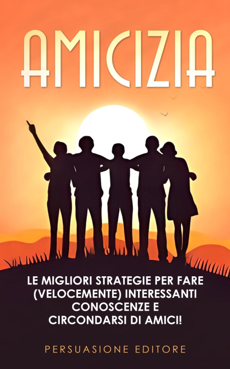 Kniha AMICIZIA Persuasione EDITORE