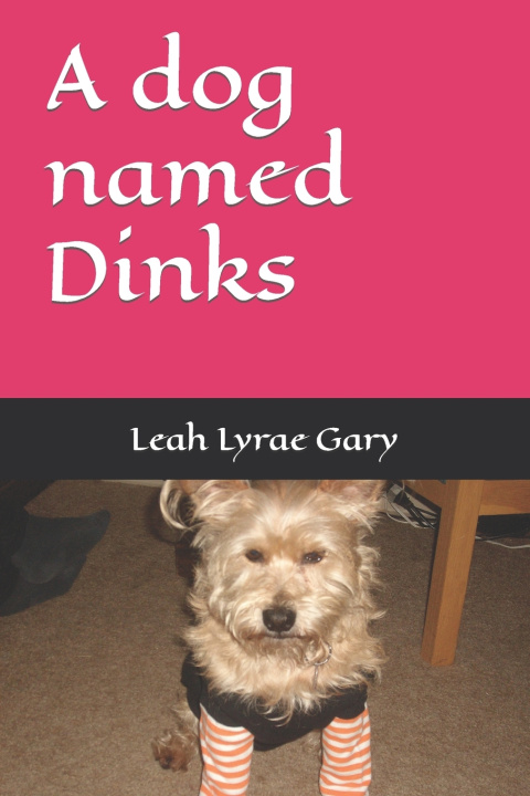 Kniha A dog named Dinks Leah Lyrae Gary