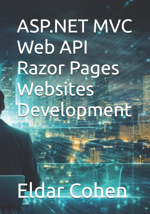 Kniha ASP.NET MVC Web API Razor Pages Websites Development Eldar Cohen