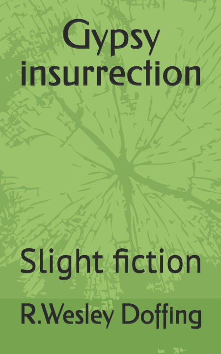 Kniha Gypsy insurrection R.Wesley Doffing
