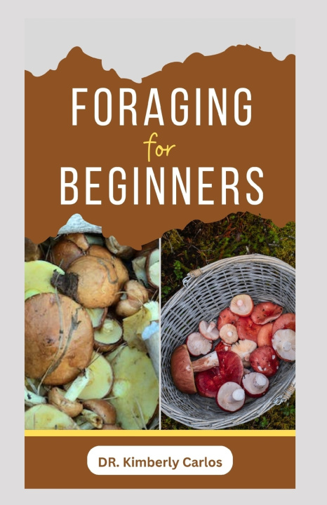 Book FORAGING FOR BEGINNERS KIMBERLY CARLOS