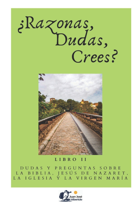 Book ¿Razonas, dudas, crees? / II Juan J. Albericio Huerta