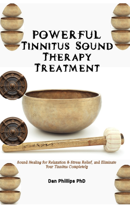Kniha POWERFUL Tinnitus Sound Therapy Treatment Dan Phillips PhD