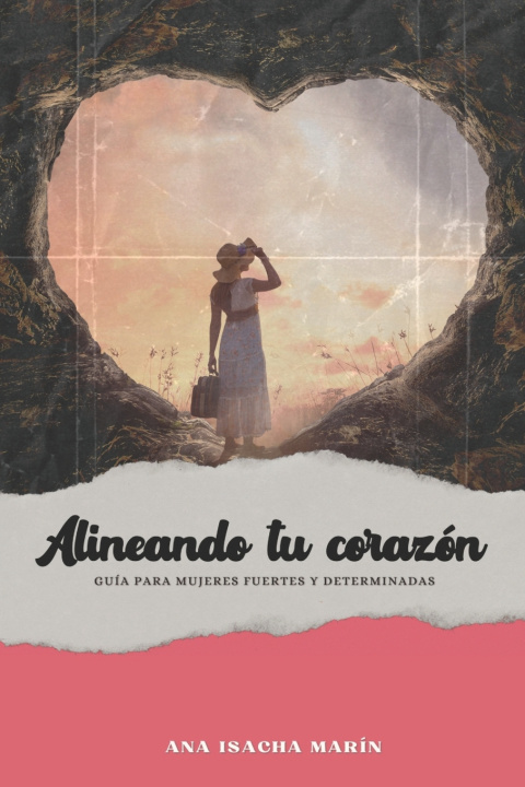 Kniha ALINEANDO TU CORAZÓN Ana Isacha Marín