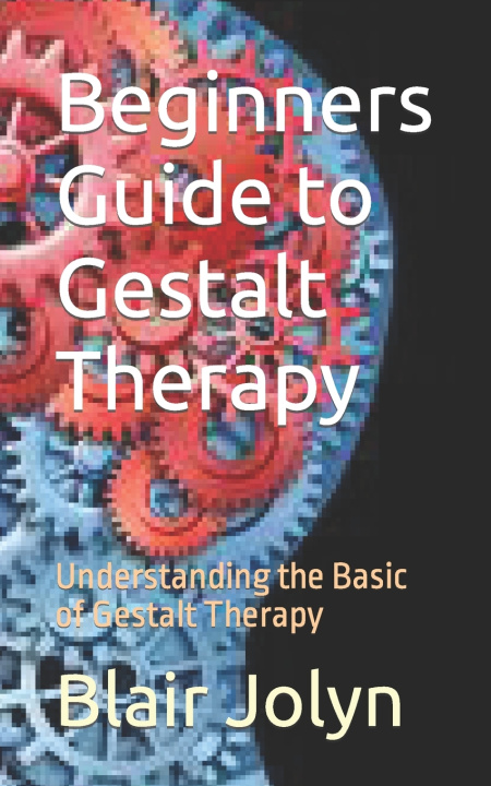 Book Beginners Guide to Gestalt Therapy Blair Jolyn