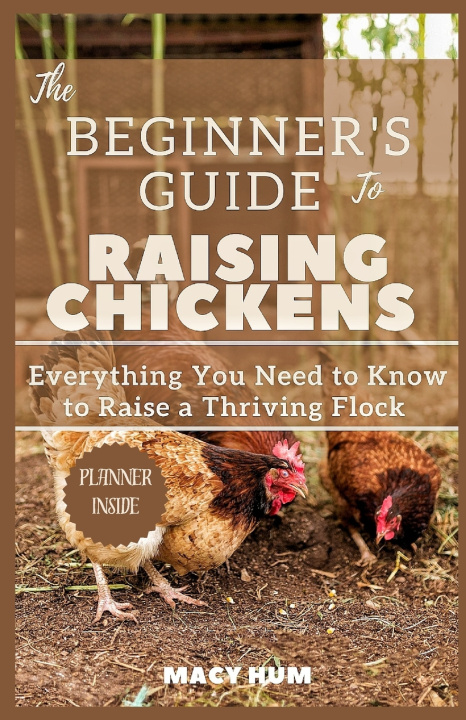 Kniha The Beginner's Guide to Raising Chickens Macy Hum
