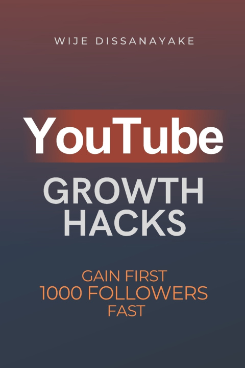 Book YouTube Growth Hack Wije Dissanayake