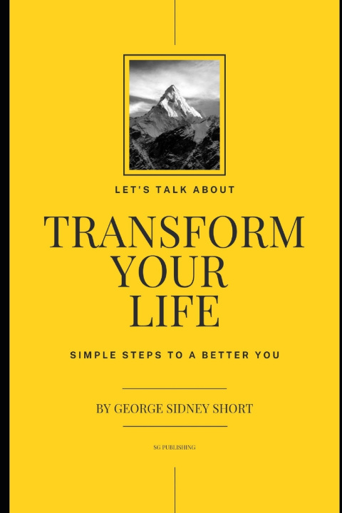 Book Transform Your Life George Sidney Short