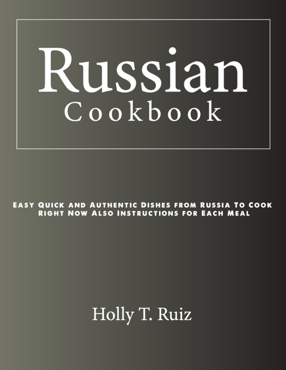 Book Russian Cookbook Holly T. Ruiz