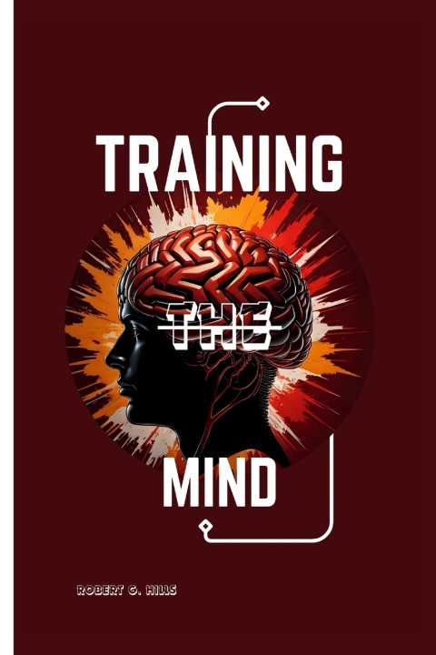 Kniha TRAINING THE MIND Robert G. Hills