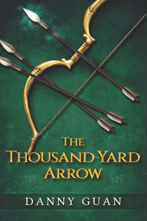 Kniha The Thousand-Yard Arrow Danny Guan