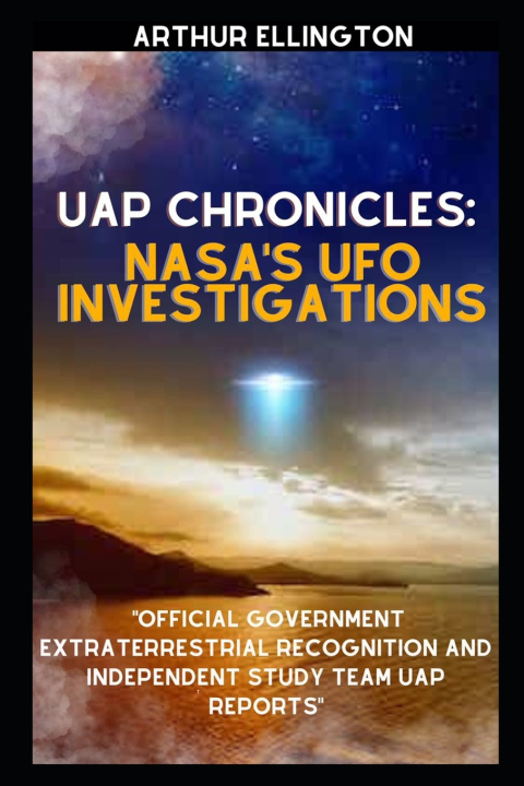 Book UAP CHRONICLES Arthur Ellington