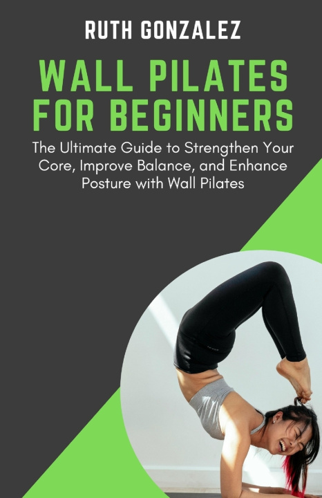 Kniha WALL PILATES FOR BEGINNERS Ruth Gonzalez