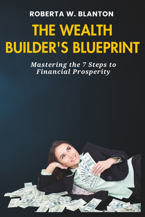 Knjiga THE WEALTH BUILDER'S BLUEPRINT Roberta .W. Blanton