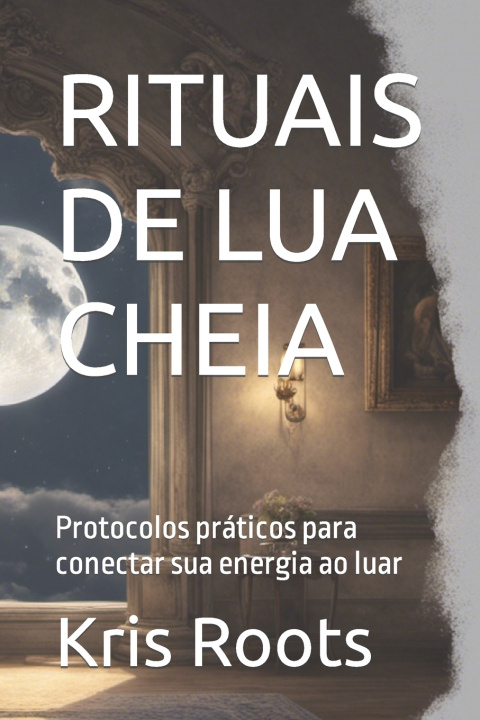 Kniha RITUAIS DE LUA CHEIA Kris Roots