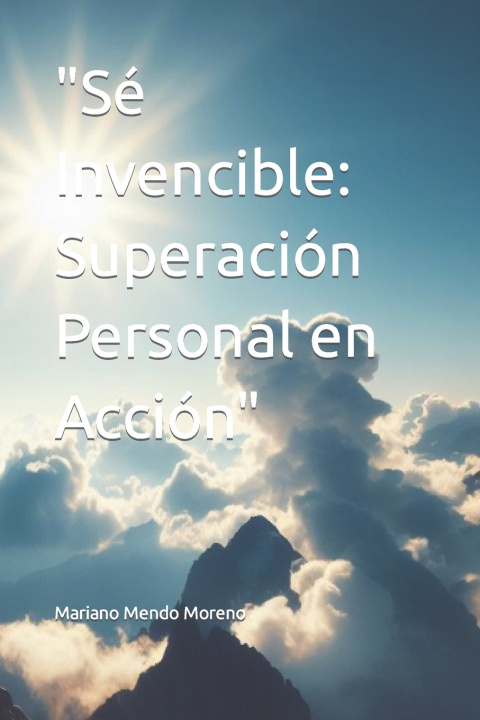 Book "Sé Invencible Mariano Mendo Moreno