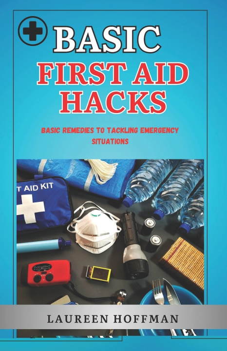 Knjiga Basic First Aid Hacks Laureen Hoffman