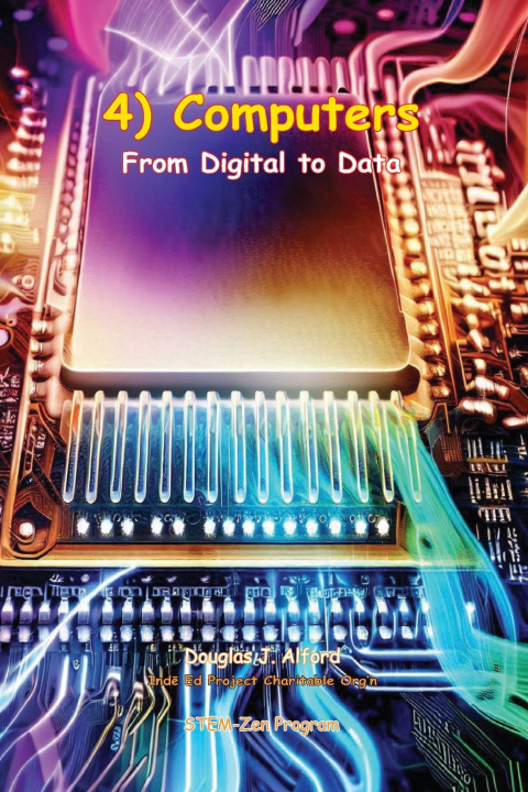 Book 4) Computers From Digital to Data Douglas J Alford