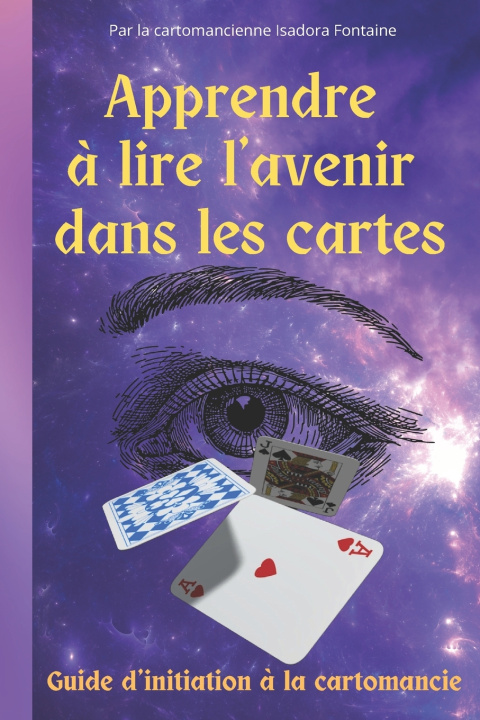 Kniha APPRENDRE A LIRE L'AVENIR DANS LES CARTES Isadora Fontaine