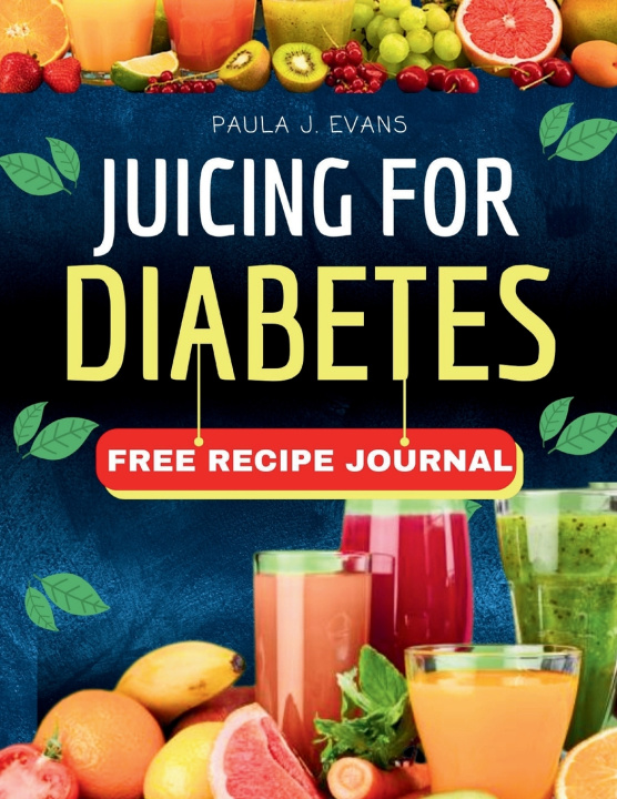 Book JUICING FOR DIABETES PAULA J. EVANS
